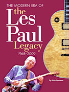 THE MODERN ERA OF THE LES PAUL LEGACY 1968-2009